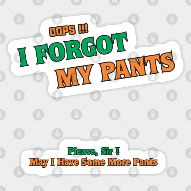 oops, I forgot my Pants Sticker by TrendsCollection